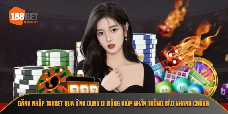 Đảm bảo nhập đúng tên tài khoản và mật khẩu khi đăng nhập 188Bet
