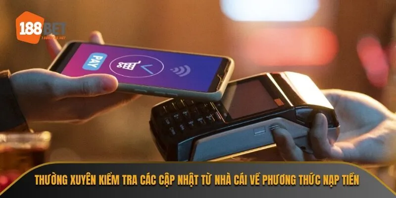 Kiểm tra thông tin tài khoản trước khi nạp tiền 188Bet
