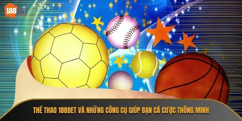 Thể thao 188bet là lựa chọn hàng đầu cho những ai yêu thích cá cược